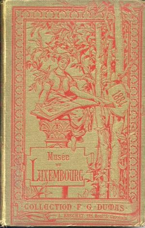 Livret Illustr Du MUSEE DU LUXEMBOURG, Contenant Environ 250 Reproductions D'apres Les Dessins Or...