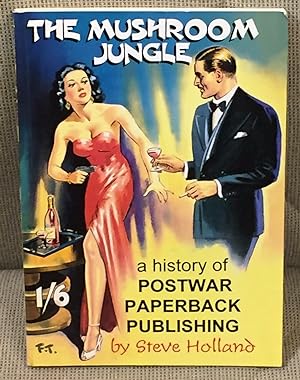 The Mushroom Jungle, a History of Postwar Paperback Publishing
