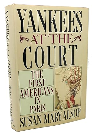 YANKEES AT THE COURT : The First Americans in Paris