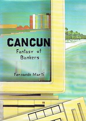 Cancun : Fantasy of Bankers (Limited Edition)