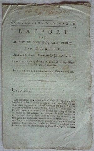 Rapport fait au nom du Comité de Salut Public par BARÈRE, sur les colonies françaises Iles-du-Ven...