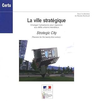 La ville stratégique : Changer l'urbanisme pour répondre aux défis urbains mondiaux