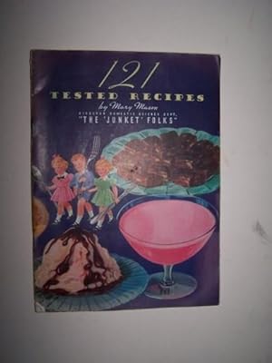121 TESTED RECIPES by Mary Mason, Director Domestic Science Department, "The Junket Folks"
