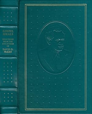 Gospel Ideals: Selections From The Discourses of David O McKay