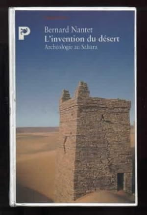 L'Invention Du Désert. Archéologie Du Sahara