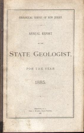 ANNUAL REPORT OF THE STATE GEOLOGIST FOR THE YEAR 1885 Geological Survey of New Jersey