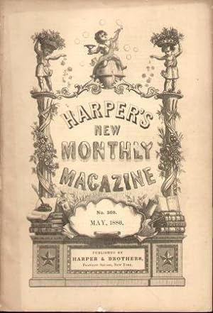 HARPER'S NEW MONTHLY MAGAZINE ( MAY 1880) No. CCCLX, Vol. LX