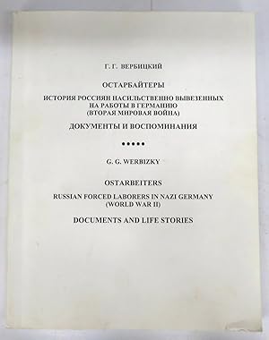 Ostarbeiters. Russian Forced Laborers in Nazi Germany (World War II). Documents and Life Stories