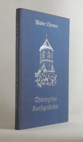 Beiträge zur mittelalterlichen und neueren Geschichte; Band 21: Thüringische Kunstgeschichte.