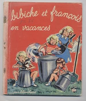 Bibiche et Francois En Vacances (Bibiche # 5) (Albums Coquelicot)