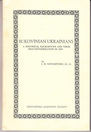 Bukovinian Ukrainians: A Historical Background and Their Self- Determination in 1918