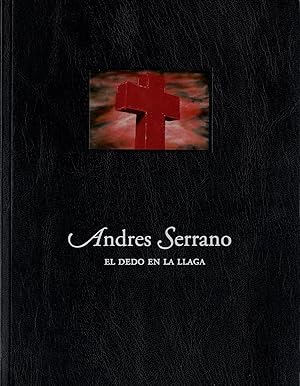 Andres Serrano: El Dedo en la Llaga