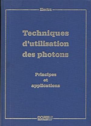 Techniques d'utilisation des photons. Principes et applications.