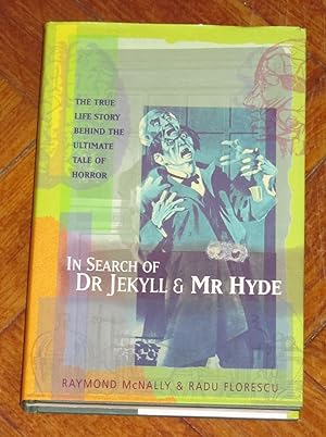 In Search of Dr Jekyll and Mr Hyde - The True Life Story Behind the Ultimate Tale of Horror
