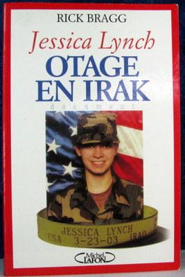 JESSICA LYNCH OTAGE EN IRAK [Paperback]