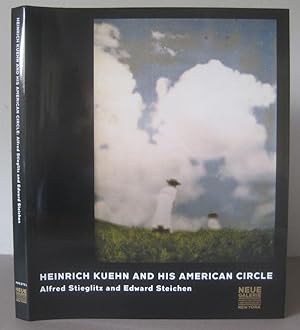 Heinrich Kuehn and his American circle : Alfred Stieglitz and Edward Steichen.
