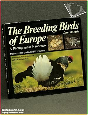 The Breeding Birds of Europe: A Photographic Handbook: Divers to Auks with Sandgrouse to Crows (2...