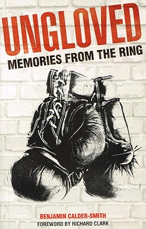 Ungloved : Memories From The Ring :