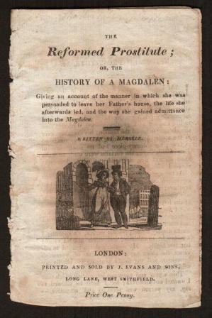The Reformed Prostitute; or, the History of a Magdalen.