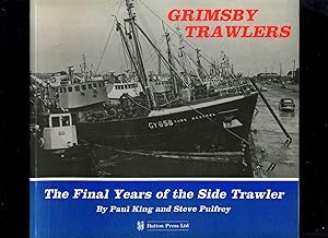 Grimsby Trawlers: The Final Years of the Side Trawlers