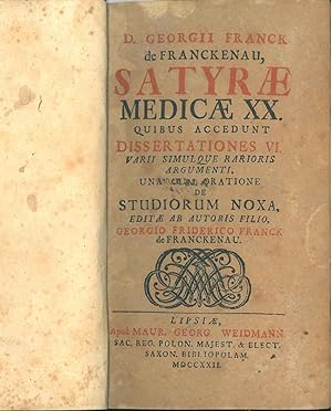Satyrae medicae XX. quibus accedunt dissertationes VI. varii simulque rarioris argumenti, una cum...