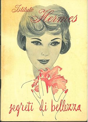 Segreti di bellezza. Catalogo semestrale dell'istituto Hermes. Anno XLIX, n. 1, gennaio-giugno 1960