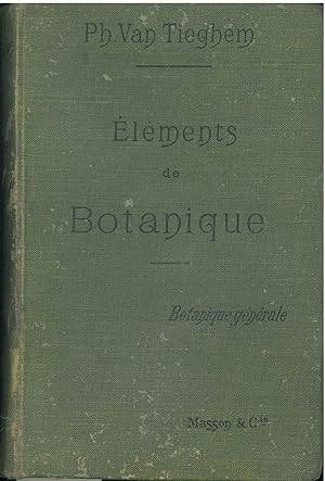 Elements de botanique. I: Botanique générale. Quatrième édition