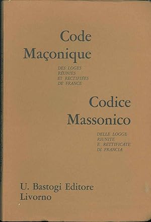 Codice massonico delle logge riunite e rettificate di Francia. Traduzione e prefazione di G. Gamb...