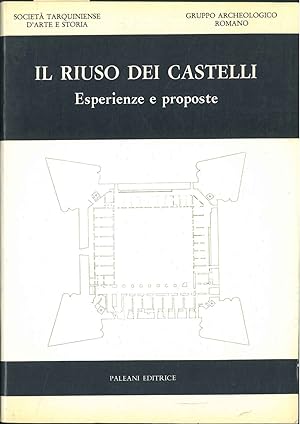 Il riuso dei castelli. Esperienze e proposte. Tarquinia, giugno 1984
