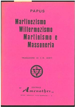 Martinezismo Willermozismo Martinismo e Massoneria. Traduzione di C.M. Aceti