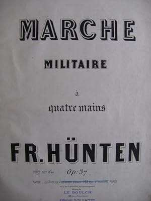 HÜNTEN François Marche Militaire op 37 Piano 4 mains