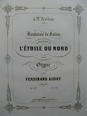 ALDAY Ferdinand Fantaisie sur L'étoile du Nord Orgue ca1860