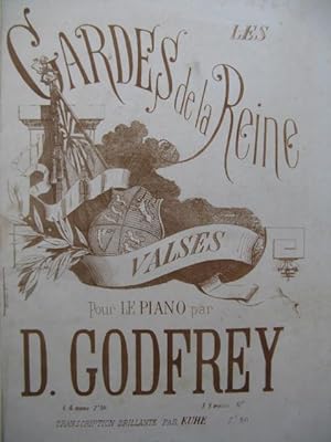 GODFREY Daniel Les Gardes de la Reine Piano XIXe