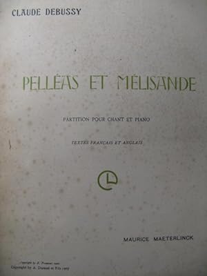 DEBUSSY Claude Pelléas et Mélisande Chant Piano 1907