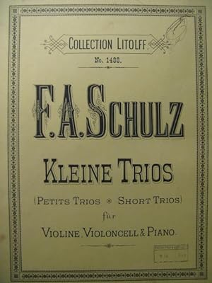 SCHULZ F. A. Kleine Trios Piano Violon Violoncelle
