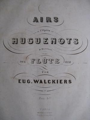 WALCKIERS Eugène Airs Huguenots Flûte ca1850
