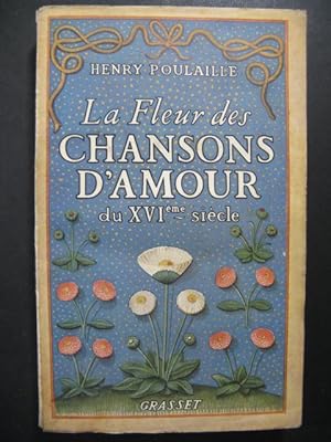 POULAILLE Henry La Fleur des Chansons d'Amour du XVIe siècle 1943