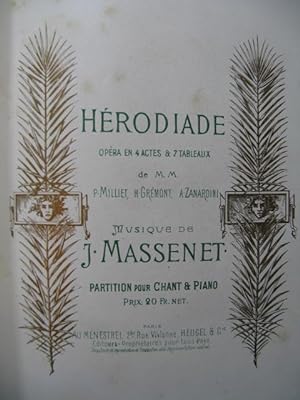 MASSENET Jules Hérodiade Opera Piano Chant 1909