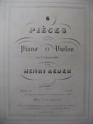 REBER Henri Pièces pour Piano et Violon ou Violoncelle op 15 ca1850