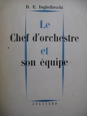 INGHELBRECHT D. E. Le Chef d'Orchestre et son équipe 1949