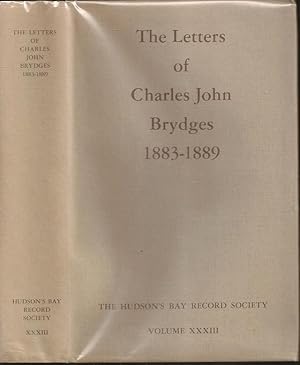 The Letters of Charles John Bridges 1883-1889: Hudson Bay Company Land Commissioner