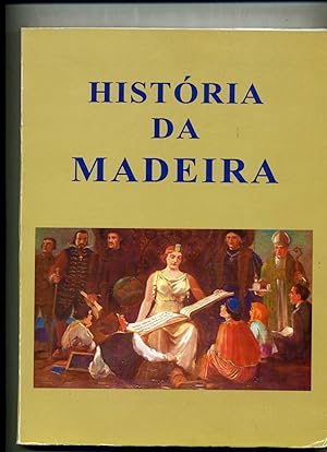 HISTORIA DA MADEIRA . Coordenação Alberto Vieira, colaboração Fernandes, Janes, Pita.