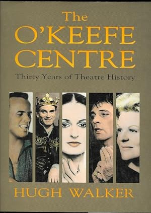 THE O'KEEFE CENTRE: THIRTY YEARS OF THEATRE HISTORY.