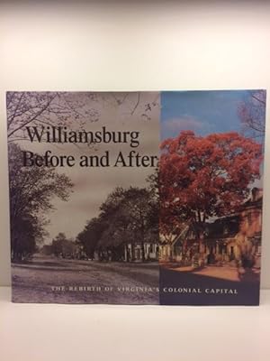 Williamsburg Before and After: The Rebirth of Virginia's Colonial Capital