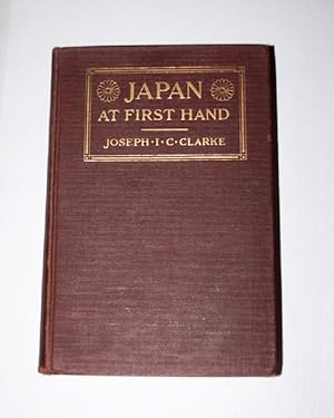 JAPAN AT FIRST HAND - Her Islands, Their People, The Picturesque, The Real with Latest Facts and ...
