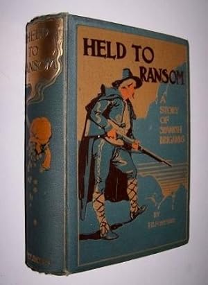 HELD TO RANSOM A Story of Spanish Brigands