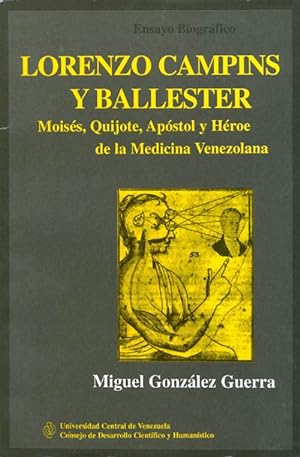 Lorenzo Campins y Ballester: Moises, Quijote, Apostol y heroe de la medicina venezolana