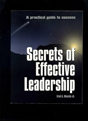 Secrets of Effective Leadership: a Practical Guide to Success