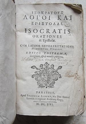 Isokratous logoi kai epistolai. Isocratis Orationes & Epistolae. Cum Latina interpretatione Hiero...