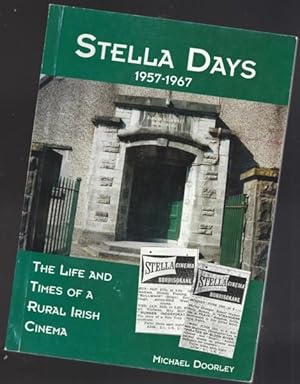 Stella Days 1957-1967: The life and times of a Rural Irish Cinema -(SIGNED)-